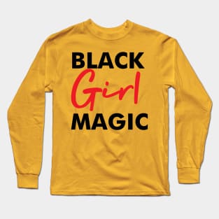 Black Girl Magic Melanin Pride Gift Long Sleeve T-Shirt